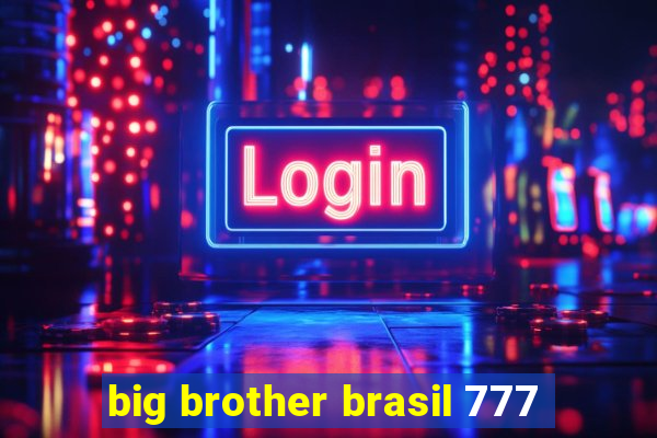 big brother brasil 777